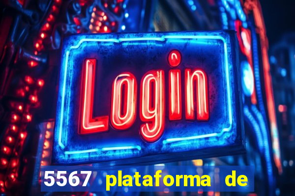 5567 plataforma de jogos login